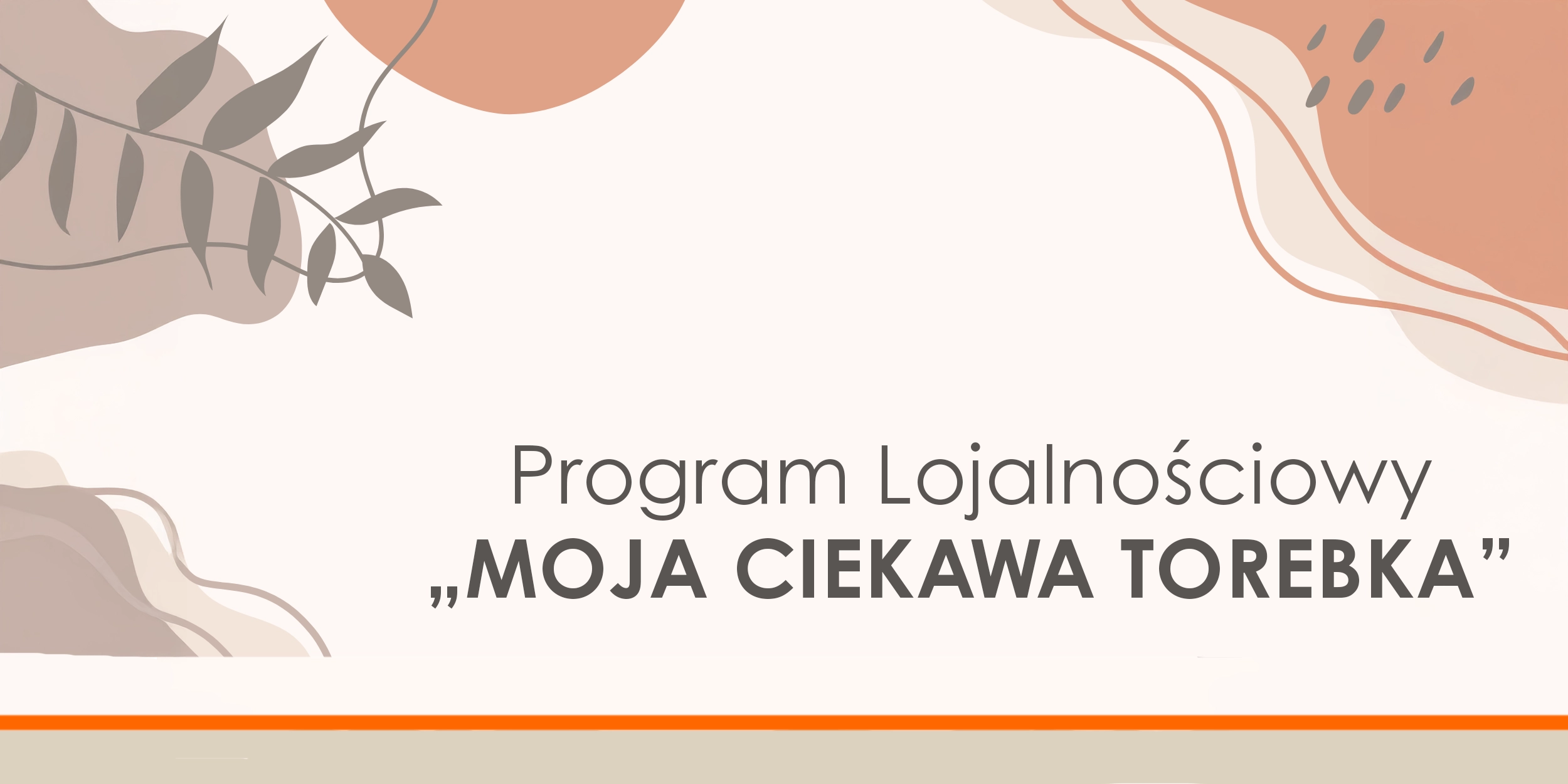Program Lojalnościowy „MOJA CIEKAWA TOREBKA”